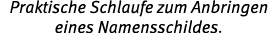 Praktische Schlaufe zum Anbringen eines Namensschildes.
