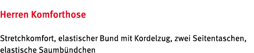 Herren Komforthose Stretchkomfort, elastischer Bund mit Kordelzug, zwei Seitentaschen, elastische Saumb ndchen