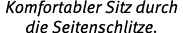 Komfortabler Sitz durch die Seitenschlitze.