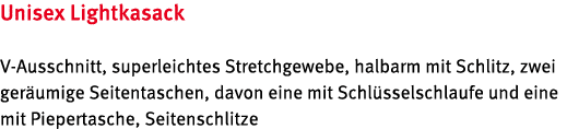 Unisex Lightkasack V Ausschnitt, superleichtes Stretchgewebe, halbarm mit Schlitz, zwei ger umige Seitentaschen, davo...
