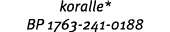 koralle* BP 1763 241 0188