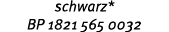 schwarz* BP 1821 565 0032