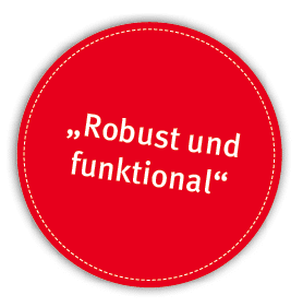 „Robust und funktional