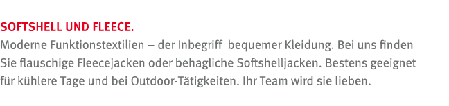 Softshell und Fleece  Moderne Funktionstextilien   der Inbegriff bequemer Kleidung  Bei uns finden Sie flauschige Fle   