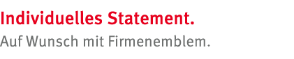 Individuelles Statement  Auf Wunsch mit Firmenemblem 