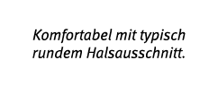 Komfortabel mit typisch rundem Halsausschnitt 