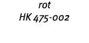 rot HK 475-002 