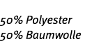 50% Polyester 50% Baumwolle