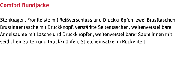 Comfort Bundjacke Stehkragen, Frontleiste mit Rei verschluss und Druckkn pfen, zwei Brusttaschen, Brustinnentasche mi   