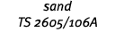 sand TS 2605 106A 