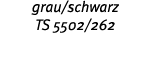 grau schwarz TS 5502 262 