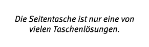 Die Seitentasche ist nur eine von vielen Taschenl sungen 