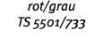 rot grau TS 5501 733 