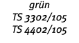 gr n TS 3302 105 TS 4402 105
