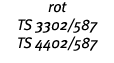 rot TS 3302 587 TS 4402 587 