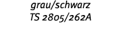 grau schwarz TS 2805 262A 