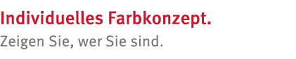 Individuelles Farbkonzept  Zeigen Sie, wer Sie sind 