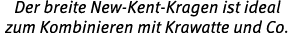 Der breite New Kent Kragen ist ideal zum Kombinieren mit Krawatte und Co.