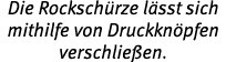 Die Rocksch rze l sst sich mithilfe von Druckkn pfen verschlie en.