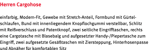 Herren Cargohose einfarbig, Modern Fit, Gewebe mit Stretch Anteil, Formbund mit G rtelschlaufen, Bund mit innenliegen...