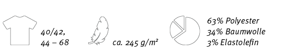 ￼,40/42, 44 – 68,￼,ca. 245 g/m2,￼,63% Polyester 34% Baumwolle 3% Elastolefin