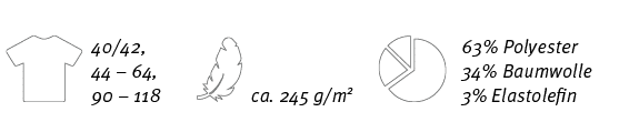 ￼,40/42, 44 – 64, 90 – 118,￼,ca. 245 g/m2,￼, 63% Polyester 34% Baumwolle 3% Elastolefin