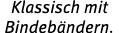 Klassisch mit Bindeb ndern.