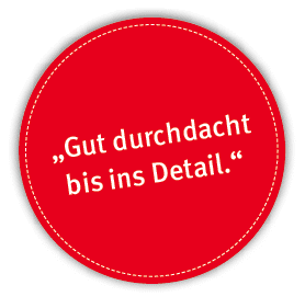 „Gut durchdacht bis ins Detail.