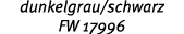 dunkelgrau/schwarz FW 17996