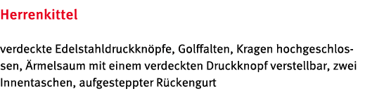 Herrenkittel verdeckte Edelstahldruckkn pfe, Golffalten, Kragen hochgeschlossen, rmelsaum mit einem verdeckten Druck...