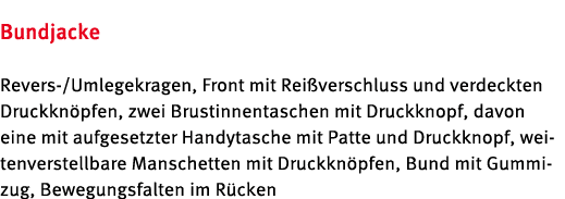 Bundjacke Revers /Umlegekragen, Front mit Rei verschluss und verdeckten Druckkn pfen, zwei Brustinnentaschen mit Druc...