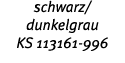 schwarz  dunkelgrau KS 113161-996 