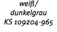 wei   dunkelgrau KS 109204-965 