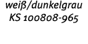 wei  dunkelgrau KS 100808-965 