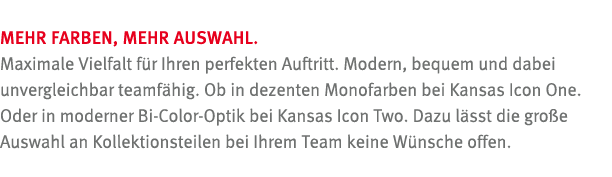 Mehr Farben, mehr Auswahl  Maximale Vielfalt f r Ihren perfekten Auftritt  Modern, bequem und dabei unvergleichbar te   
