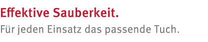 Effektive Sauberkeit  F r jeden Einsatz das passende Tuch 