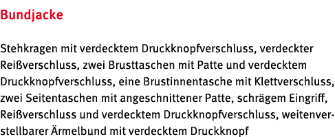 Bundjacke Stehkragen mit verdecktem Druckknopfverschluss, verdeckter Reißverschluss, zwei Brusttaschen mit Patte und    
