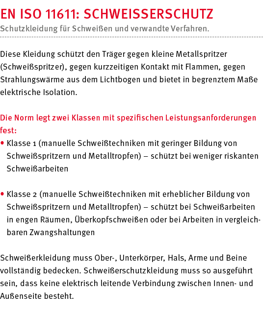 EN ISO 11611: Schweißerschutz Schutzkleidung für Schweißen und verwandte Verfahren  Diese Kleidung schützt den Träger   