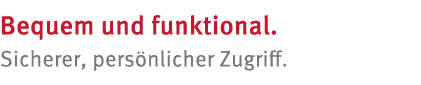 Bequem und funktional  Sicherer, pers nlicher Zugriff 