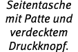Seitentasche mit Patte und verdecktem Druckknopf 